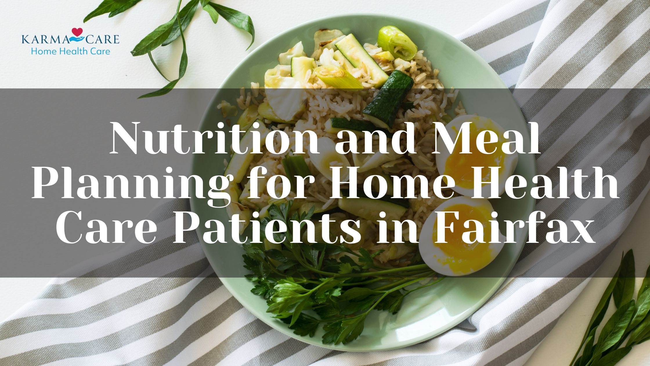 Nutrition and Meal Planning for Home Health Care Patients in Fairfax