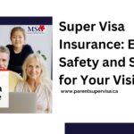 Budgeting for Super Visa Insurance: Cost-Saving Strategies