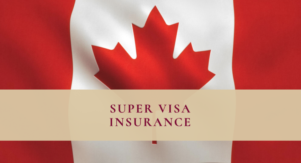 Parent super visa insurance