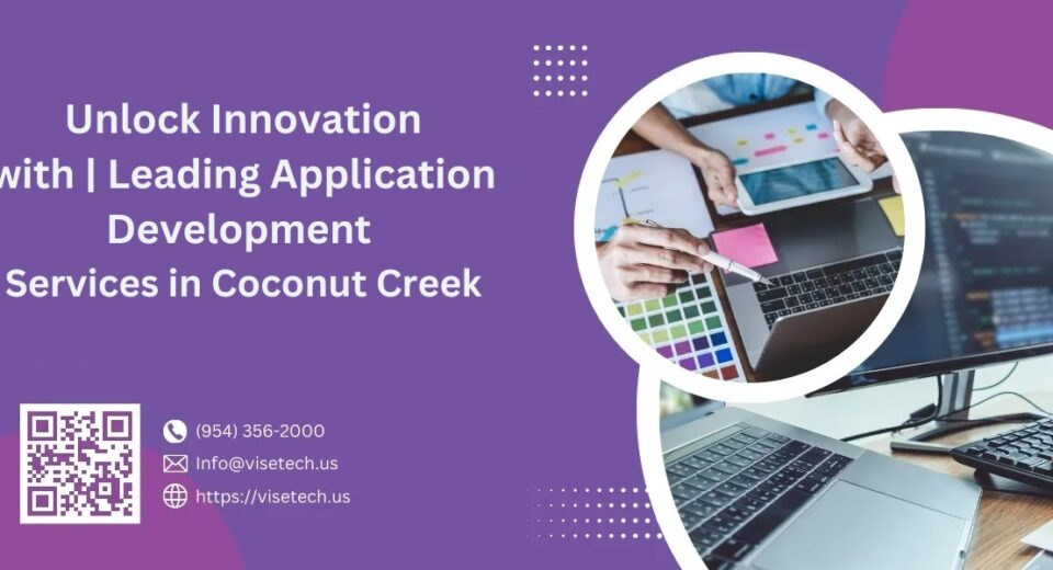 Unlock Innovation with | Leading Application Development Services in Coconut Creek