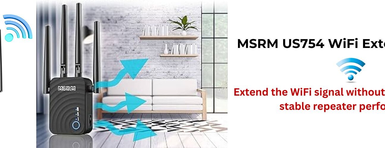 MSRM US754 WiFi Extender Setup