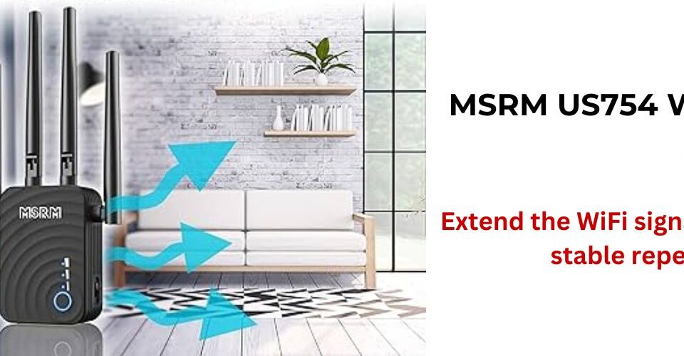 MSRM US754 WiFi Extender Setup