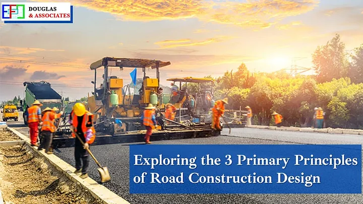 3 Primary Principles of Road Construction Design