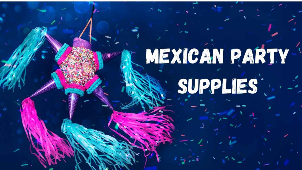 Mexican party supplies